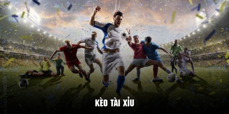 Kèo Tài Xỉu